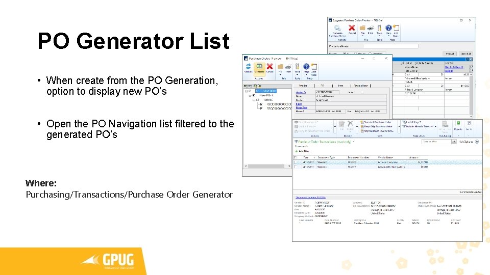 PO Generator List • When create from the PO Generation, option to display new PO Generator List • When create from the PO Generation, option to display new