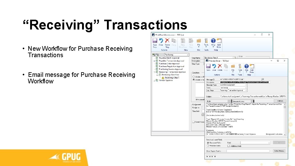 “Receiving” Transactions • New Workflow for Purchase Receiving Transactions • Email message for Purchase “Receiving” Transactions • New Workflow for Purchase Receiving Transactions • Email message for Purchase