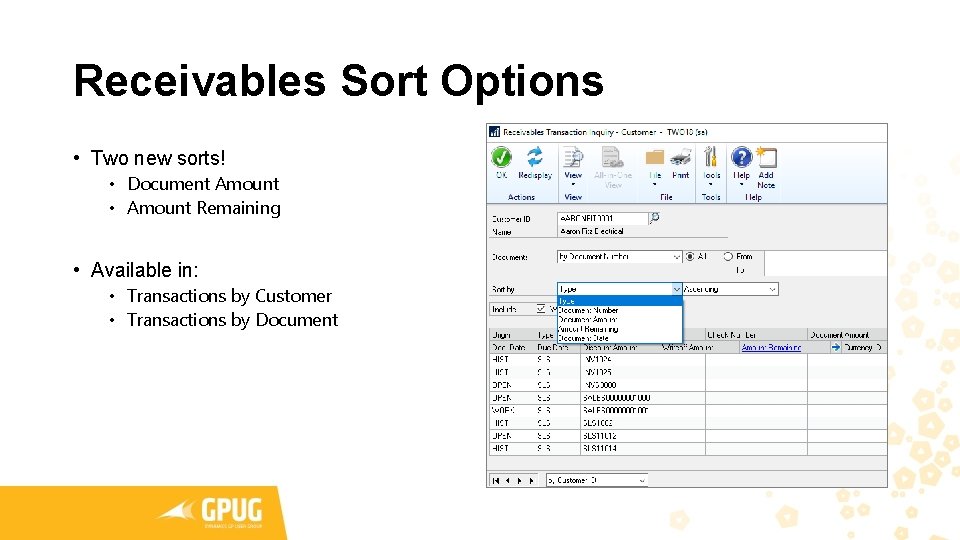 Receivables Sort Options • Two new sorts! • Document Amount • Amount Remaining • Receivables Sort Options • Two new sorts! • Document Amount • Amount Remaining •