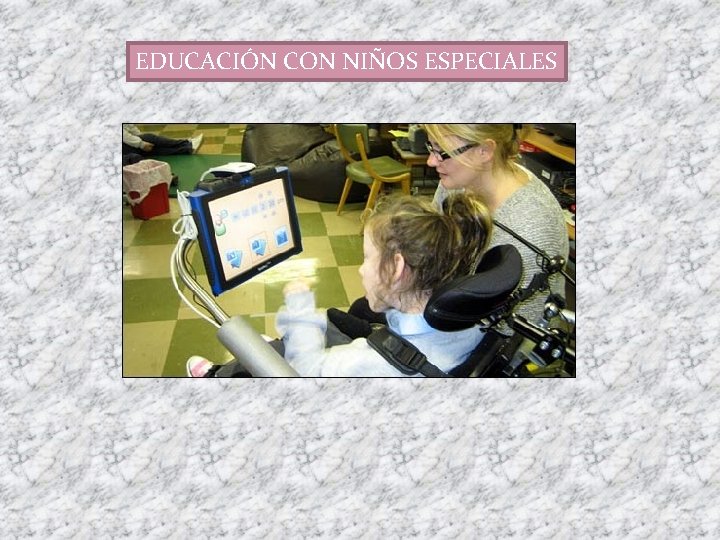 EDUCACIÓN CON NIÑOS ESPECIALES 