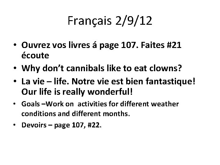 Français 2/9/12 • Ouvrez vos livres á page 107. Faites #21 écoute • Why
