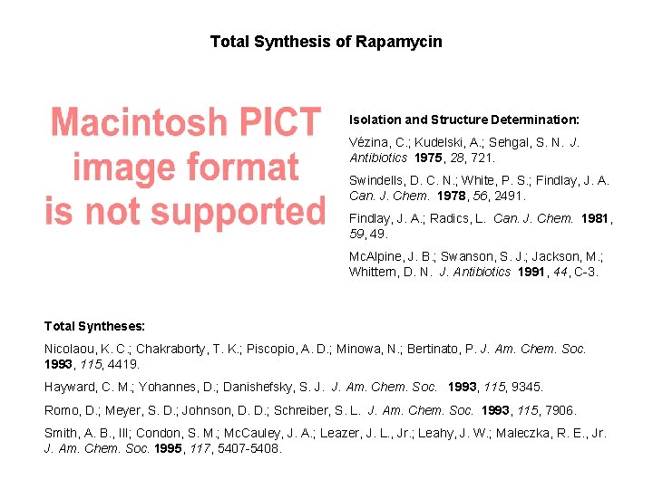 Total Synthesis of Rapamycin Isolation and Structure Determination: Vézina, C. ; Kudelski, A. ;