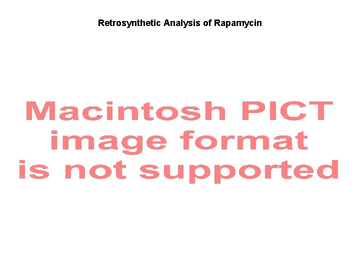 Retrosynthetic Analysis of Rapamycin 