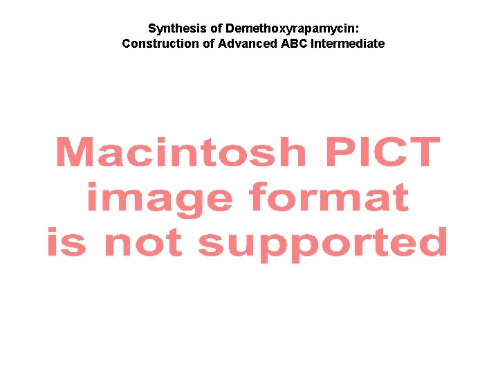 Synthesis of Demethoxyrapamycin: Construction of Advanced ABC Intermediate 