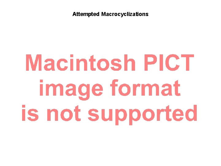 Attempted Macrocyclizations 