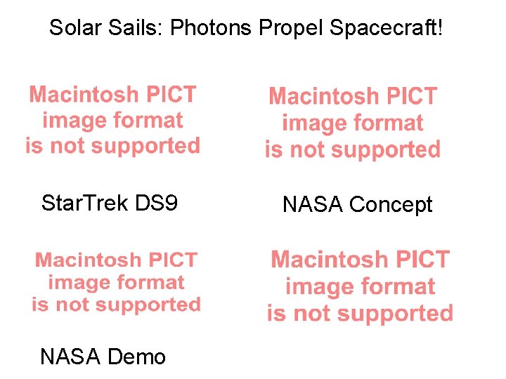 Solar Sails: Photons Propel Spacecraft! Star. Trek DS 9 NASA Demo NASA Concept 