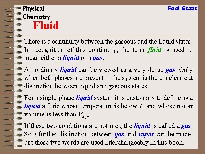 Physical Chemistry Real Gases Fluid There is a continuity between the gaseous and the Physical Chemistry Real Gases Fluid There is a continuity between the gaseous and the