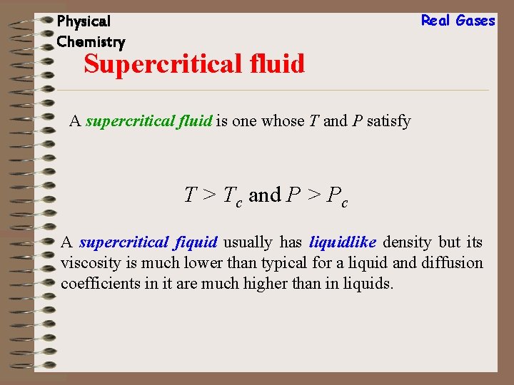 Real Gases Physical Chemistry Supercritical fluid A supercritical fluid is one whose T and