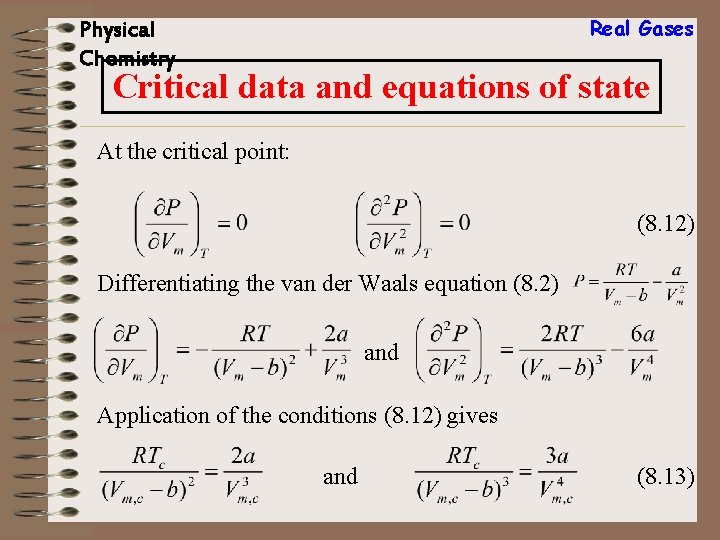 Real Gases Physical Chemistry Critical data and equations of state At the critical point: