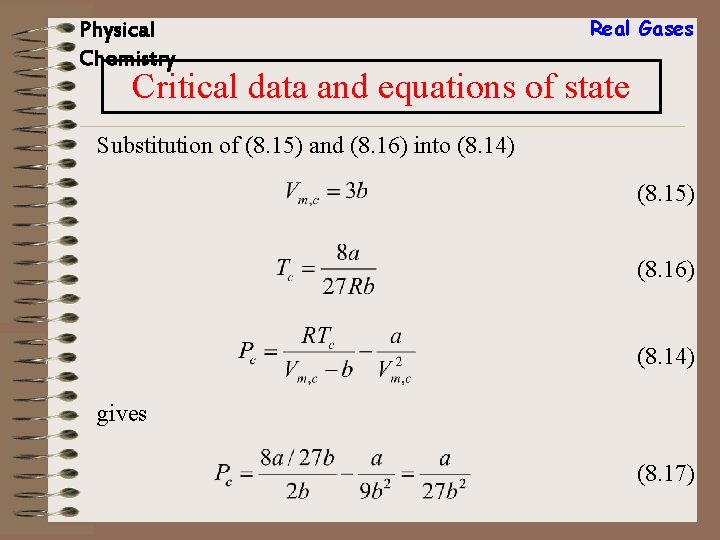 Physical Chemistry Real Gases Critical data and equations of state Substitution of (8. 15)