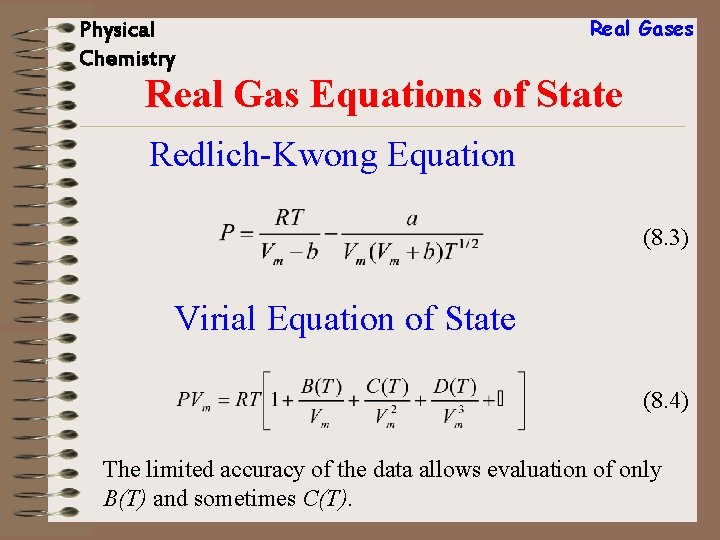 Physical Chemistry Real Gases Real Gas Equations of State Redlich-Kwong Equation (8. 3) Virial