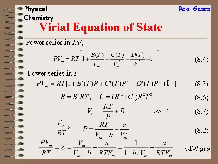 Real Gases Physical Chemistry Virial Equation of State Power series in 1/Vm (8. 4) Real Gases Physical Chemistry Virial Equation of State Power series in 1/Vm (8. 4)