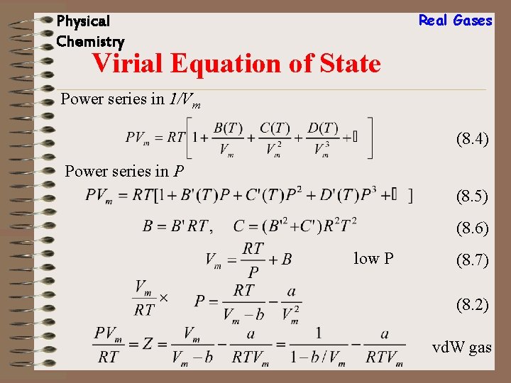 Real Gases Physical Chemistry Virial Equation of State Power series in 1/Vm (8. 4)