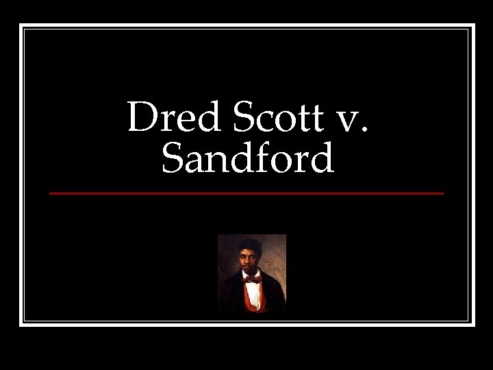 Dred Scott v. Sandford 