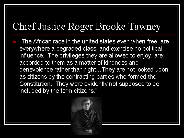 Chief Justice Roger Brooke Tawney n “The African race in the united states even