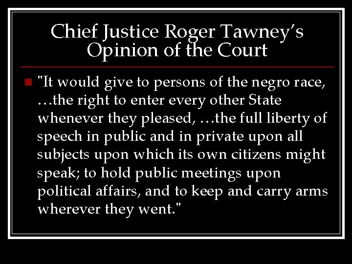 Chief Justice Roger Tawney’s Opinion of the Court n "It would give to persons