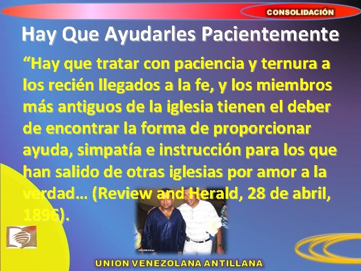 Hay Que Ayudarles Pacientemente “Hay que tratar con paciencia y ternura a los recién