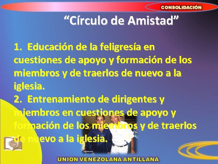 “Círculo de Amistad” 1. Educación de la feligresía en cuestiones de apoyo y formación