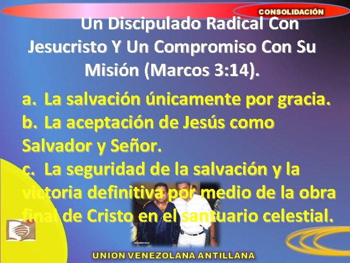 Un Discipulado Radical Con Jesucristo Y Un Compromiso Con Su Misión (Marcos 3: 14).