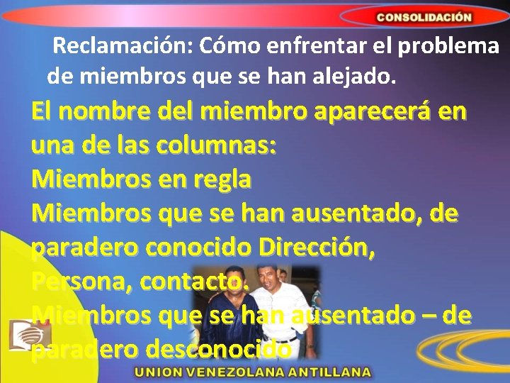 Reclamación: Cómo enfrentar el problema de miembros que se han alejado. El nombre del