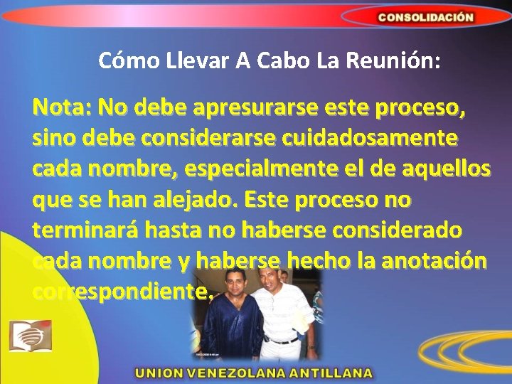 Cómo Llevar A Cabo La Reunión: Nota: No debe apresurarse este proceso, sino debe