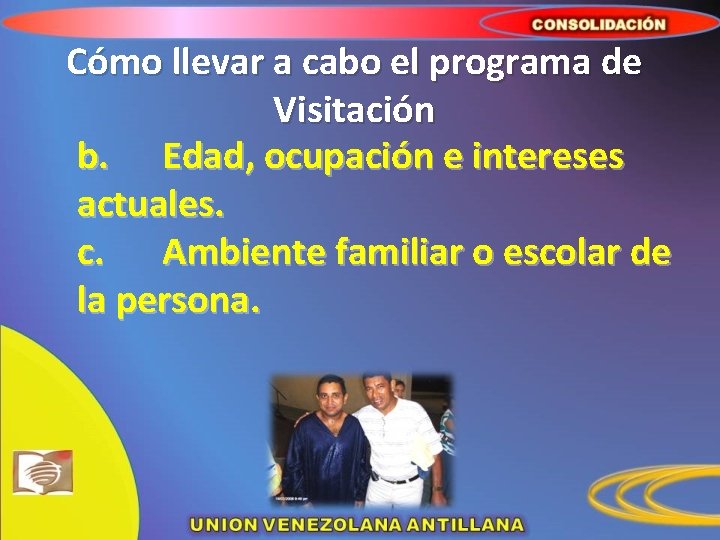 Cómo llevar a cabo el programa de Visitación b. Edad, ocupación e intereses actuales.