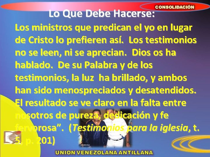 Lo Que Debe Hacerse: Los ministros que predican el yo en lugar de Cristo