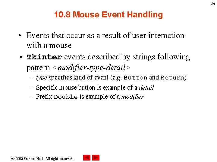 26 10. 8 Mouse Event Handling • Events that occur as a result of