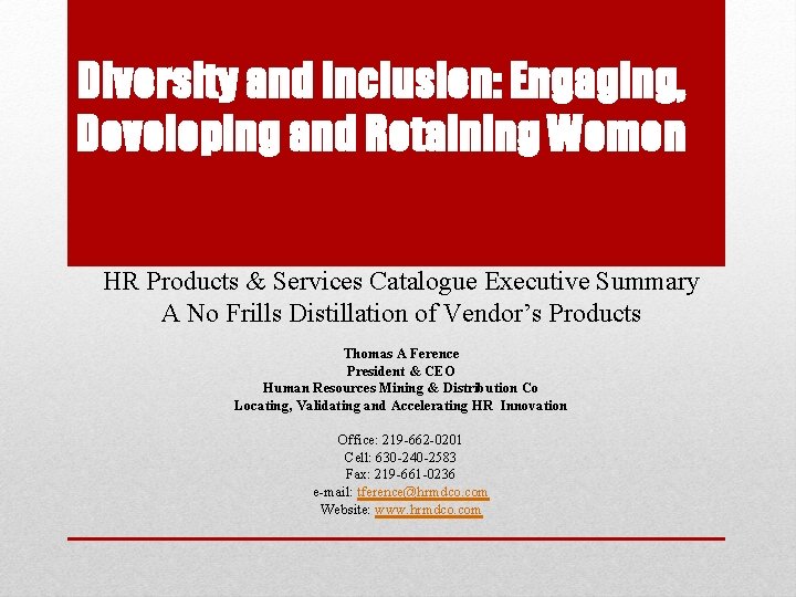 Diversity and Inclusion: Engaging, Developing and Retaining Women HR Products & Services Catalogue Executive