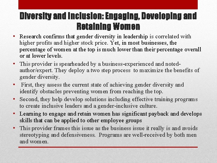 Diversity and Inclusion: Engaging, Developing and Retaining Women • Research confirms that gender diversity