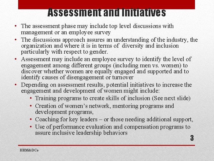 Assessment and Initiatives • The assessment phase may include top level discussions with management