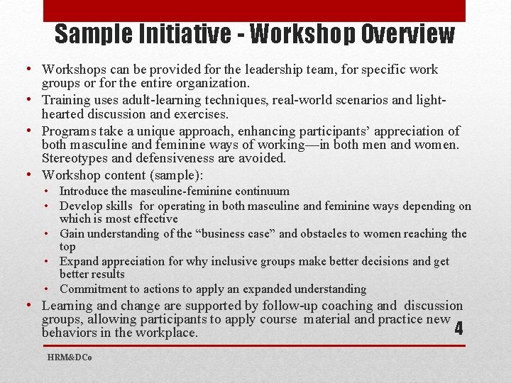 Sample Initiative - Workshop Overview • Workshops can be provided for the leadership team,