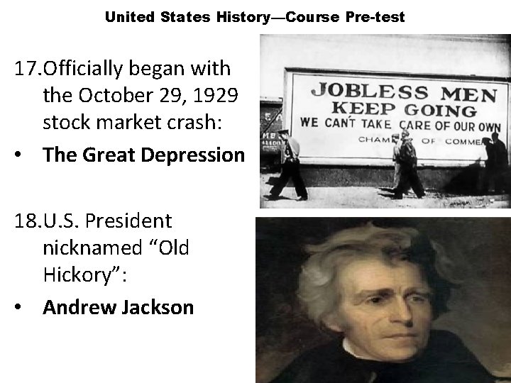 United States History—Course Pre-test 17. Officially began with the October 29, 1929 stock market
