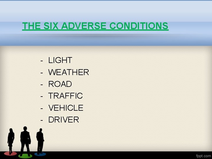 THE SIX ADVERSE CONDITIONS - LIGHT WEATHER ROAD TRAFFIC VEHICLE DRIVER 
