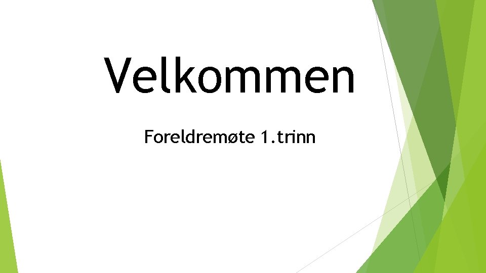 Velkommen Foreldremøte 1. trinn 