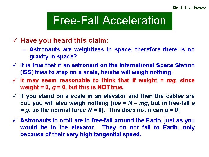 Dr. J. J. L. Hmar Free-Fall Acceleration ü Have you heard this claim: –