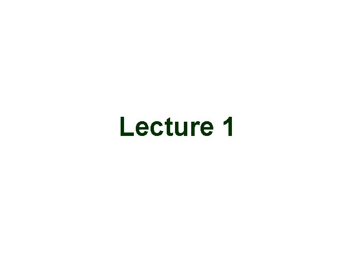 Lecture 1 