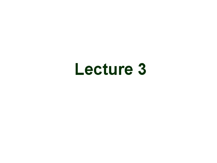 Lecture 3 