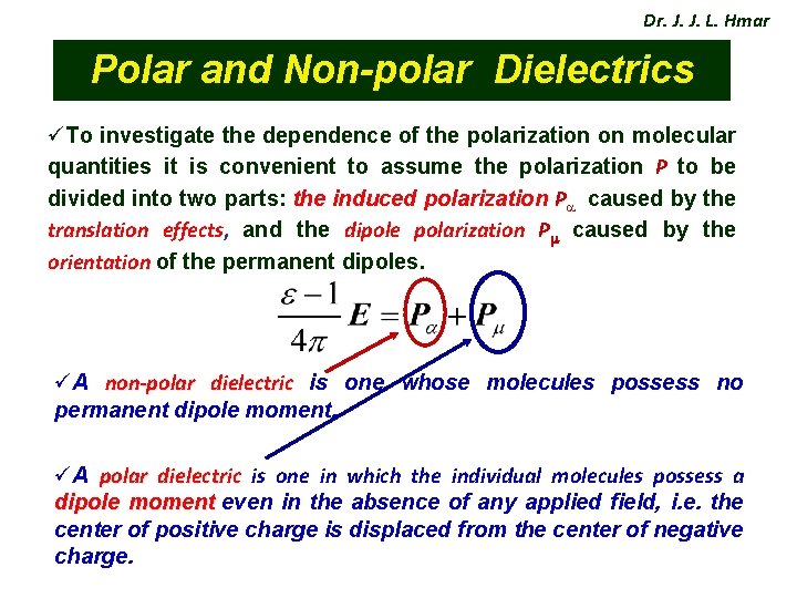 Dr. J. J. L. Hmar Polar and Non-polar Dielectrics üTo investigate the dependence of