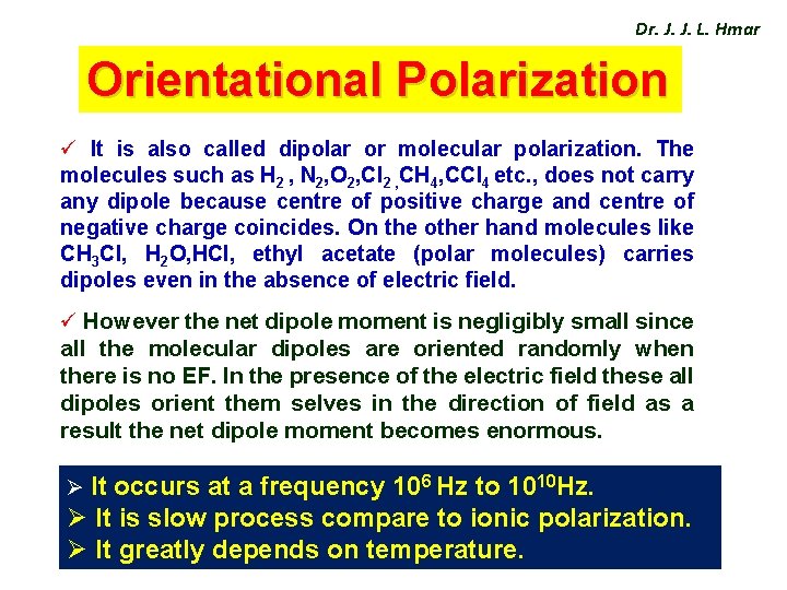 Dr. J. J. L. Hmar Orientational Polarization ü It is also called dipolar or