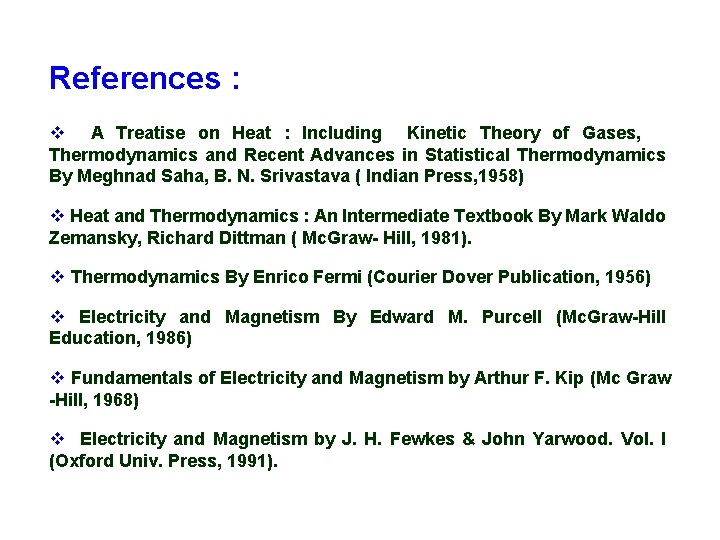 References : v A Treatise on Heat : Including Kinetic Theory of Gases, Thermodynamics