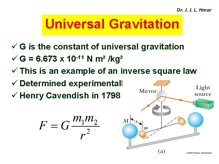 Dr. J. J. L. Hmar Universal Gravitation ü G is the constant of universal