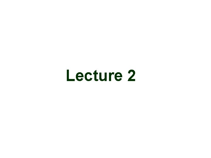 Lecture 2 