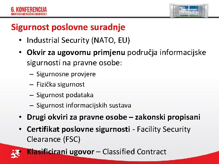 Sigurnost poslovne suradnje • Industrial Security (NATO, EU) • Okvir za ugovornu primjenu područja