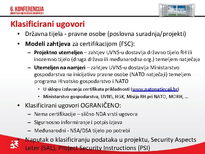 Klasificirani ugovori • Državna tijela - pravne osobe (poslovna suradnja/projekti) • Modeli zahtjeva za