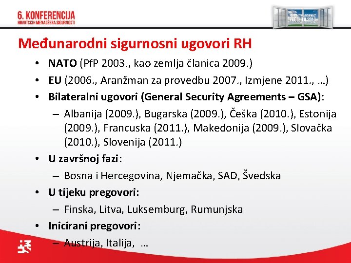 Međunarodni sigurnosni ugovori RH • NATO (Pf. P 2003. , kao zemlja članica 2009.