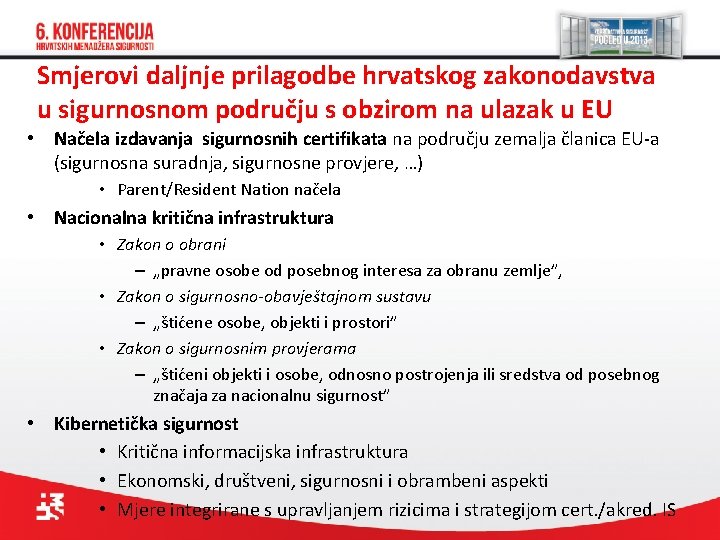 Smjerovi daljnje prilagodbe hrvatskog zakonodavstva u sigurnosnom području s obzirom na ulazak u EU