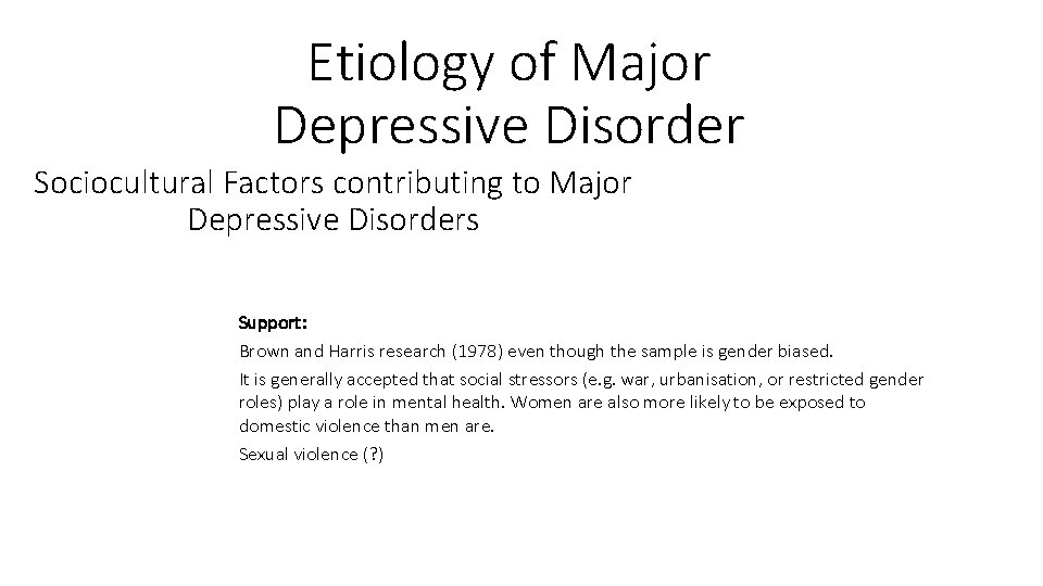 Etiology of Major Depressive Disorder Sociocultural Factors contributing to Major Depressive Disorders Support: Brown