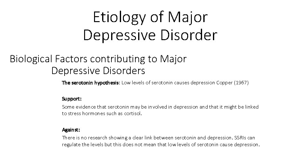 Etiology of Major Depressive Disorder Biological Factors contributing to Major Depressive Disorders The serotonin