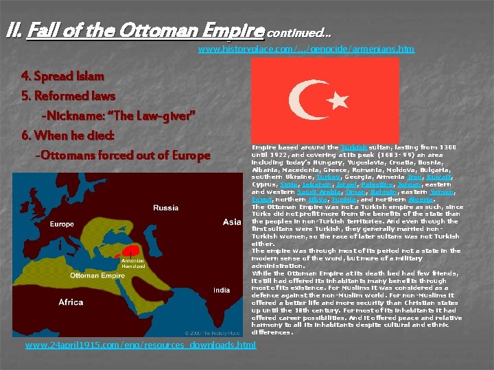 II. Fall of the Ottoman Empire continued… www. historyplace. com/. . . /genocide/armenians. htm